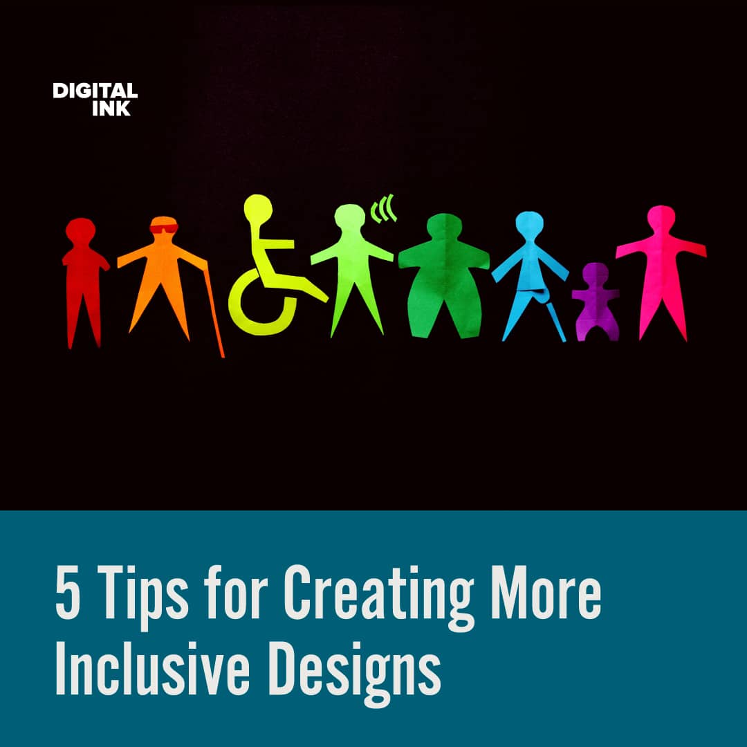 5 Tips for Creating More Inclusive Designs