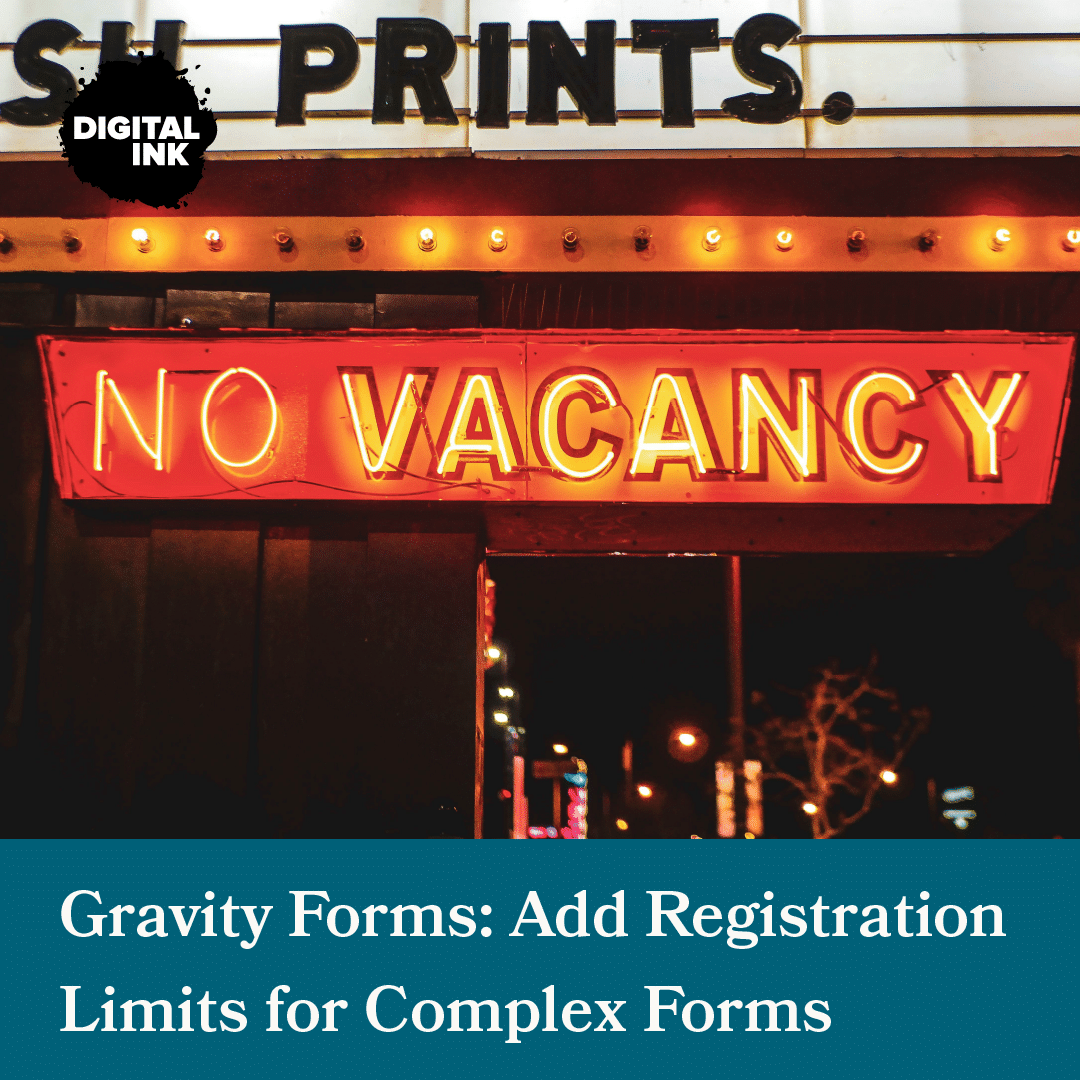 Gravity Forms: Add Registration Limits for Complex Forms