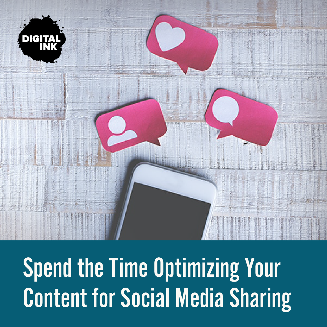 Spend the Time Optimizing Your Content for Social Media Sharing