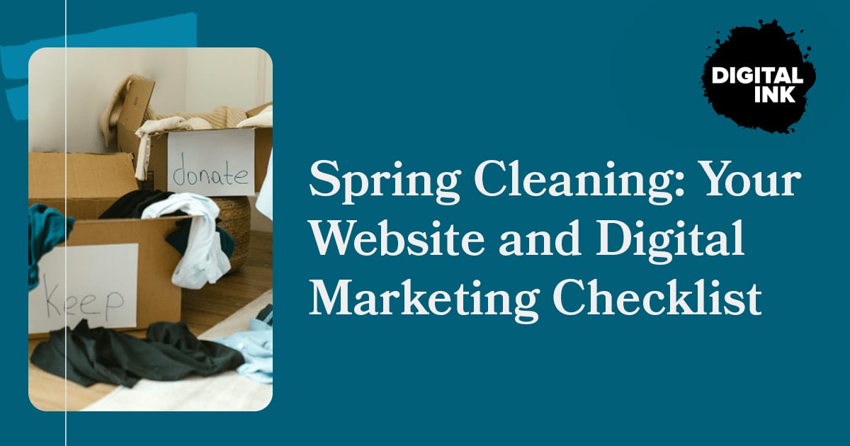 Spring Clean Website Spring Cleaning: Your Website and Digital Marketing Checklist | Digital Ink