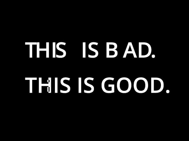 Good typography doesn't include bad kerning.