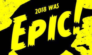 2018 Was Epic!
